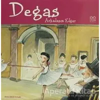 Ünlü Ressamlar: Degas - Arkadaşım Edgar - Anna Obiols - 1001 Çiçek Kitaplar