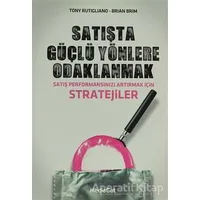 Satışta Güçlü Yönlere Odaklanmak - Tony Rutigliano - MediaCat Kitapları