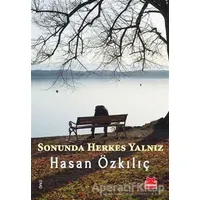 Sonunda Herkes Yalnız - Hasan Özkılıç - Kırmızı Kedi Yayınevi