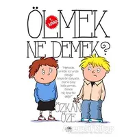 Ölmek Ne Demek? - Özkan Öze - Uğurböceği Yayınları