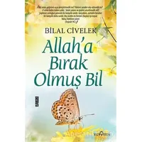 Allah’a Bırak Olmuş Bil - Bilal Civelek - Yediveren Yayınları