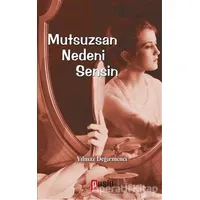 Mutsuzsan Nedeni Sensin - Yılmaz Değirmenci - Puslu Yayıncılık