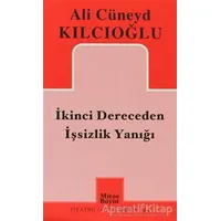 İkinci Dereceden İşsizlik Yanığı - Ali Cüneyd Kılcıoğlu - Mitos Boyut Yayınları