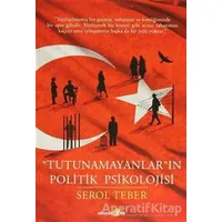 Tutunamayanların Politik Psikolojisi - Serol Teber - Okuyan Us Yayınları