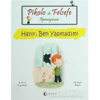 Pikolo ile Felsefe Öğreniyorum - Hayır, Ben Yapmadım!