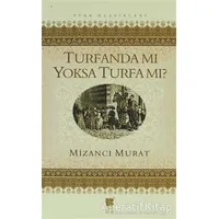 Turfanda Mı Yoksa Turfa Mı? - Mizancı Mehmet Murat Bey - Bilge Kültür Sanat