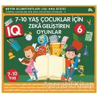7-10 Yaş Çocuklar İçin IQ Zeka Geliştiren Oyunlar 6 - Kolektif - Ekinoks Yayın Grubu