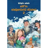 Elif’in Olağanüstü Düşleri - 2 - Bilgin Adalı - Bilge Kültür Sanat