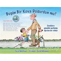 Bugün Bir Kova Doldurdun mu? - Carol McCloud - Butik Yayınları