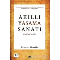 Akıllı Yaşama Sanatı - Baltasar Gracian - Maya Kitap