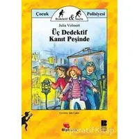 Üç Dedektif Kanıt Peşinde - Julia Volmert - Bilge Kültür Sanat