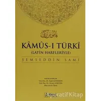 Latin Harfleriyle Kamus-i Türki (Osmanlıca-Türkçe Sözlük) - Şemseddin Sami - İdeal Kültür Yayıncılık