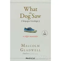 What the Dog Saw - Malcolm Gladwell - MediaCat Kitapları