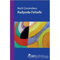 Radyoda Felsefe - Betül Çotuksöken - Notos Kitap
