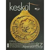 Keşkül Dergisi Sayı: 27 Oruç ve Ramazan - Sufi Kitap