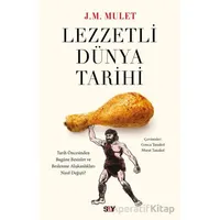 Lezzetli Du¨nya Tarihi - Jose Miguel Mulet - Say Yayınları