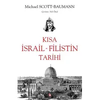 Kısa İsrail - Filistin Tarihi - Michael Scott-Baumann - Say Yayınları