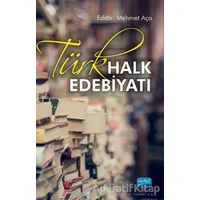 Türk Halk Edebiyatı - Mustafa Aça - Nobel Akademik Yayıncılık