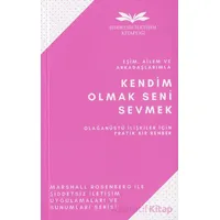 Kendim Olmak Seni Sevmek - Marshall Rosenberg - Remzi Kitabevi