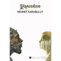 Yaşarken - Mehmet Karabulut - Kafe Kültür Yayıncılık