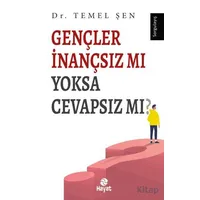 Gençler İnançsız Mı Yoksa Cevapsız Mı? - Temel Şen - Hayat Yayınları