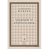 Geçmişim ve Düşüncelerim Cilt 1 - Aleksandr İ. Herzen - Yordam Edebiyat