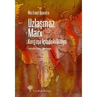 Uzlaşmaz Marx Kargaşa İçindeki Dünya - Michael Quante - Yordam Kitap