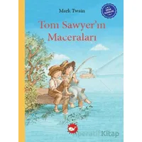 Çocuk Klasikleri: Tom Sawyer’ın Maceraları - Mark Twain - Beyaz Balina Yayınları