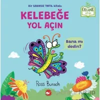 Organik Kitap - Kelebeğe Yol Açın - Ross Burach - Beyaz Balina Yayınları