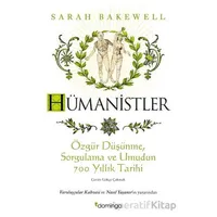Hümanistler: Özgür Düşünme, Sorgulama ve Umudun 700 Yıllık Tarihi