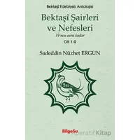 Bektaşi Şairleri ve Nefesleri - Sadeddin Nüzhet Ergun - BilgeSu Yayıncılık