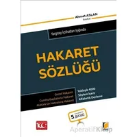 Yargıtay İçtihatları Işığında Hakaret Sözlüğü - Ahmet Aslan - Adalet Yayınevi