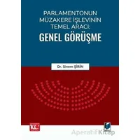 Parlamentonun Müzakere İşlevinin Temel Aracı: Genel Görüşme - Sinem Şirin - Adalet Yayınevi