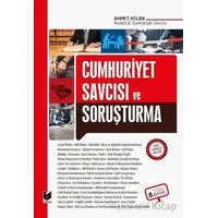 Cumhuriyet Savcısı ve Soruşturma - Ahmet Aslan - Adalet Yayınevi