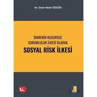 İdarenin Kusursuz Sorumluluk İlkesi Olarak Sosyal Risk İlkesi - Ozan Nesin Özgür - Adalet Yayınevi