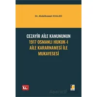 Cezayir Aile Kanununun 1917 Osmanlı Hukuk-ı Aile Kararnamesi İle Mukayesesi