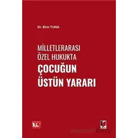 Milletlerarası Özel Hukukta Çocuğun Üstün Yararı - Ekin Tuna - Adalet Yayınevi