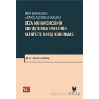 Ceza Muhakemesinin Soruşturma Evresinin Aleniyete Karşı Korunması - Rahime Erbaş - Adalet Yayınevi