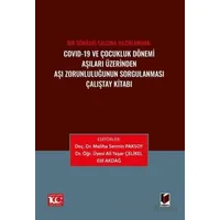 Covid-19 ve Çocukluk Dönemi Aşıları Üzerinden Aşı Zorunluluğunun Sorgulanması Çalıştay Kitabı