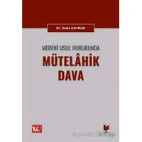 Medeni Usul Hukukunda Mütelahik Dava - Seda Kaynak - Adalet Yayınevi
