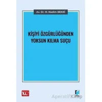 Kişiyi Özgürlüğünden Yoksun Kılma Suçu - M. Nedim Bekri - Adalet Yayınevi