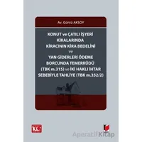 Konut ve Çatılı İşyeri Kiralarında Kiracının Kira Bedelini ve Yan Giderleri Ödeme Borcunda Temerrüdü