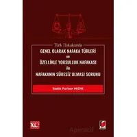 Türk Hukukunda Genel Olarak Nafaka Türleri ve Özellikle Yoksulluk Nafakası ile Nafakanın Süresiz Olm