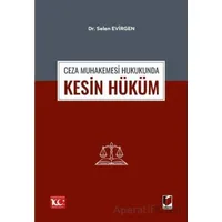 Ceza Muhakemesi Hukukunda Kesin Hüküm - Selen Evirgen - Adalet Yayınevi