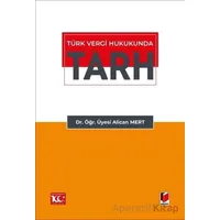 Türk Vergi Hukukunda Tarh - Alican Mert - Adalet Yayınevi