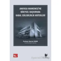 Anayasa Mahkemesi’ne Bireysel Başvuruda Kabul Edilebilirlik Kriterleri
