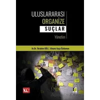 Uluslararası Organize Suçlar (Yönetim) - Aleyna Ayça Özduman - Adalet Yayınevi