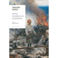 Beyaz Zambaklar Ülkesinde - Grigory Petrov - İthaki Yayınları