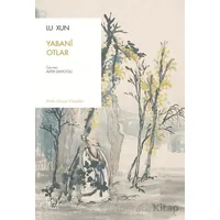 Yabani Otlar - Lu Xun - İthaki Yayınları
