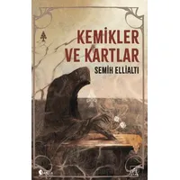Kemikler ve Kartlar - Semih Ellialtı - İthaki Yayınları